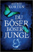 Du böser, böser Junge by Korten, Astrid
