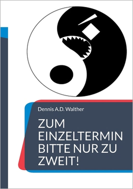 Zum Einzeltermin bitte nur zu zweit!: Das Leben mit der MS by Dennis Walther