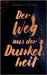 Der Weg aus der Dunkelheit by Stich, Isabell
