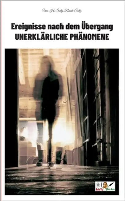 Ereignisse nach dem Übergang - Unerklärliche Phänomene by Sültz, Uwe H.