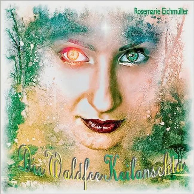 Die Waldfee Keilanschta by Eichmüller, Rosemarie