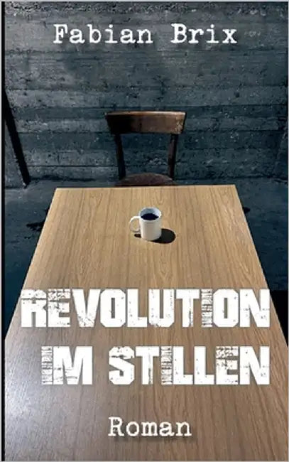 Revolution im Stillen by Brix, Fabian