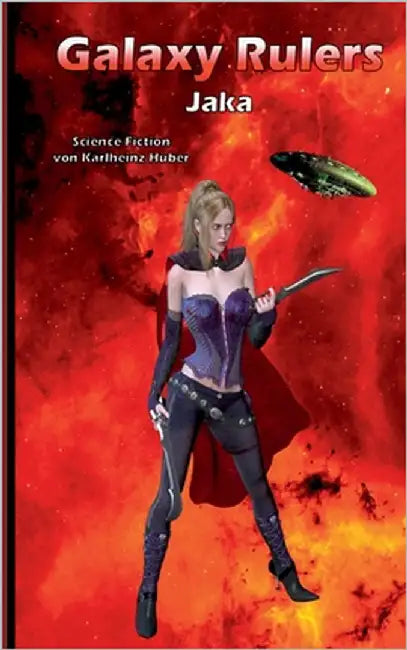 Galaxy Rulers: Jaka (Prequel) by Huber, Karlheinz