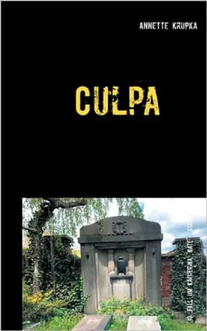 Culpa: Zehnter Fall für Katherina "Kate" Schulz by Krupka, Annette