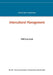 Intercultural Management: MBA Essentials by Herman Blom