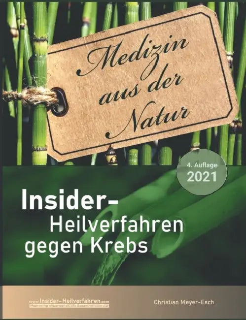 Insider-Heilverfahren gegen Krebs (4. Auflage 2021): 70 alternative Krebstherapien mit zahlreichen Studien, Erfahrungsberichten, Kosten und Bezugsquel by Christian Meyer-Esch