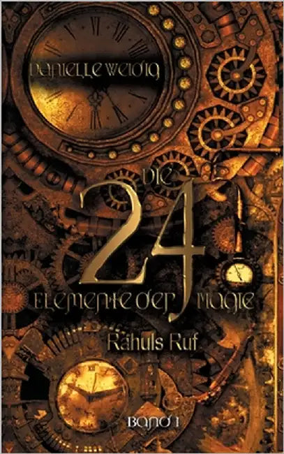 Die 24 Elemente der Magie: Rahuls Ruf by Weidig, Danielle