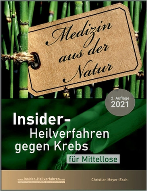 Insider-Heilverfahren gegen Krebs für Mittellose (2. Auflage 2021): 59 alternative Krebstherapien trotz schmalem Budget by Christian Meyer-Esch