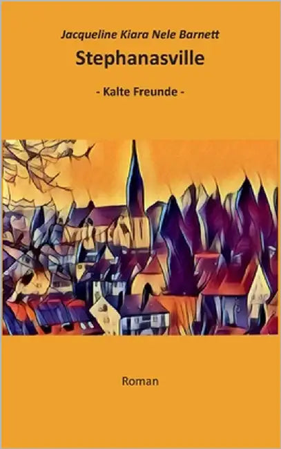 Stephanasville: Kalte Freunde by Barnett, Jacqueline Kiara Nele