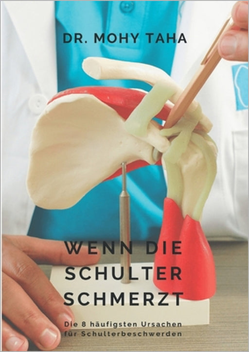 Wenn die Schulter schmerzt: Die 8 häufigsten Ursachen für Schulterbeschwerden by Mohy Taha