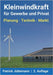 Kleinwindkraft für Gewerbe und Privat: Planung - Technik - Markt by Jüttemann, Patrick