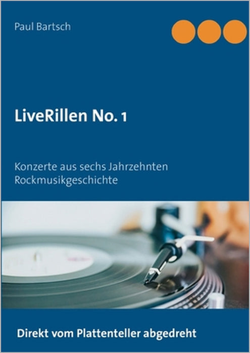 LiveRillen No. 1: Konzerte aus sechs Jahrzehnten Rockmusikgeschichte by Paul Bartsch