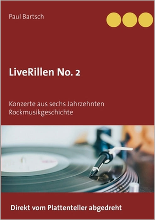 LiveRillen No. 2: Konzerte aus sechs Jahrzehnten Rockmusikgeschichte by Paul Bartsch