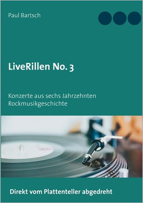 LiveRillen No. 3: Konzerte aus sechs Jahrzehnten Rockmusikgeschichte by Paul Bartsch