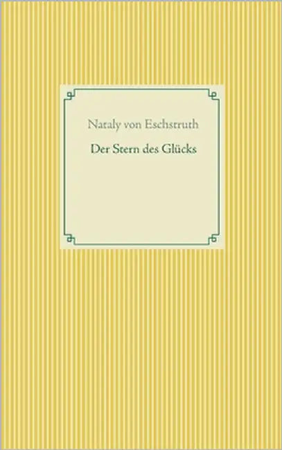 Der Stern des Glücks by Von Eschstruth, Nataly