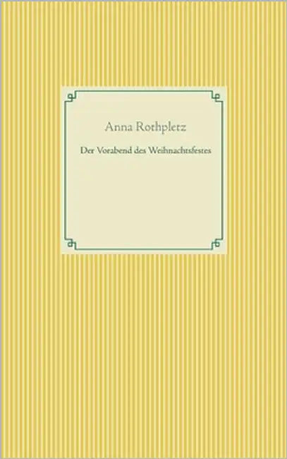 Der Vorabend des Weihnachtsfestes by Rothpletz, Anna
