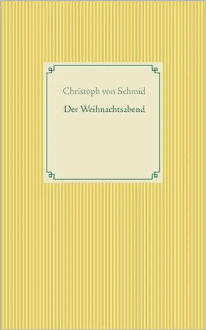 Der Weihnachtsabend by Von Schmid, Christoph