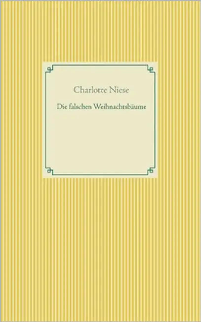 Die falschen Weihnachtsbäume by Niese, Charlotte