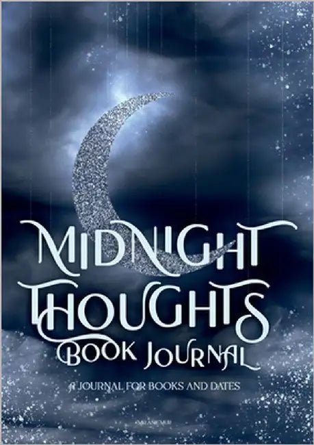 Midnight Thoughts: A journal for books and dates by Mur, Melanie