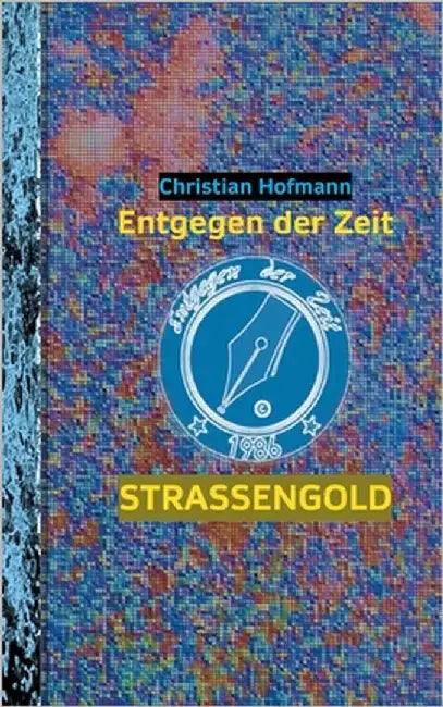 Straßengold: Entgegen der Zeit by Hofmann, Christian