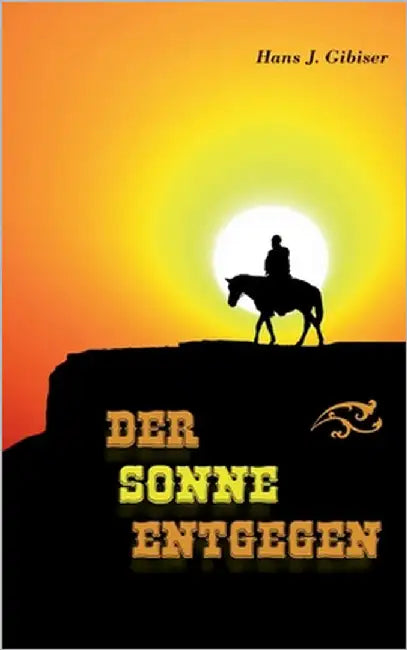 Der Sonne entgegen by Gibiser, Hans J.