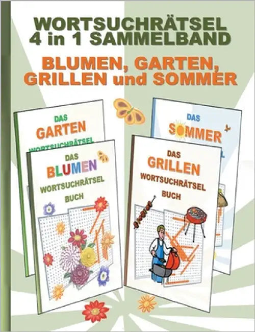 WORTSUCHRÄTSEL 4 in 1 SAMMELBAND BLUMEN, GARTEN, GRILLEN und SOMMER: Rätsel Rätselbuch Suchsel Worträtsel Party Grillabend Feier Gartenarbeit Weihnach by Gagg, Brian
