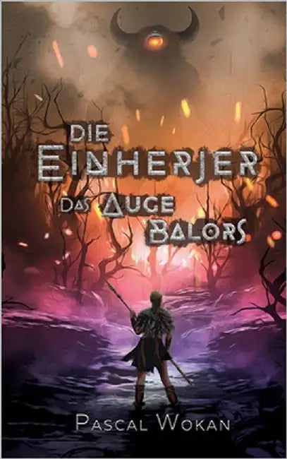 Die Einherjer: Das Auge Balors by Wokan, Pascal