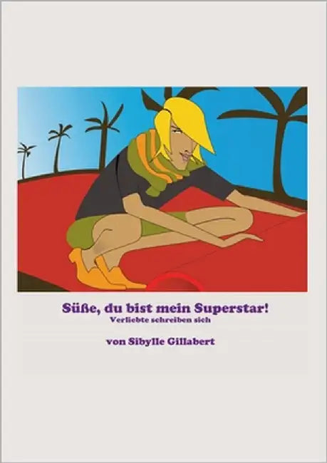 Du bist mein Superstar by Gillabert, Sibylle