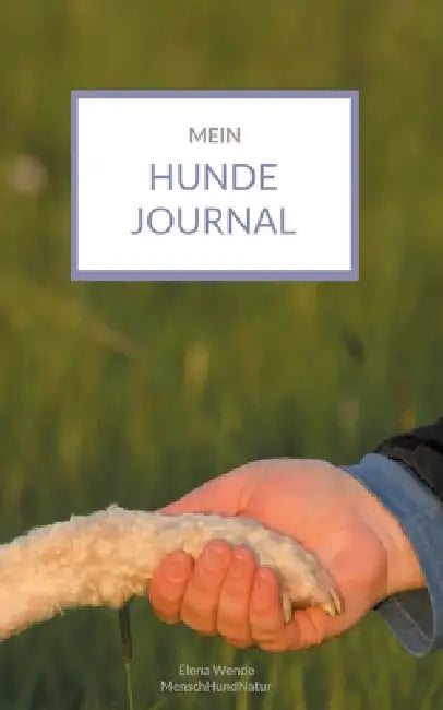 Mein Hundejournal by Elena Wende