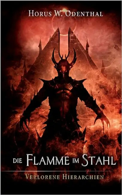 Die Flamme im Stahl by Odenthal, Horus W.