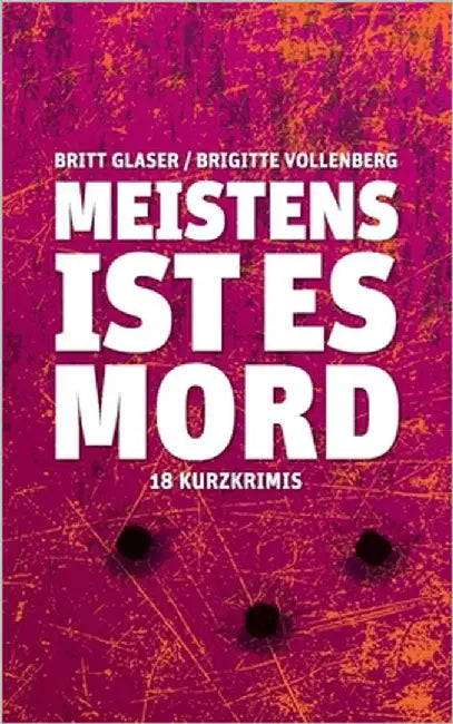 Meistens ist es Mord by Glaser, Britt
