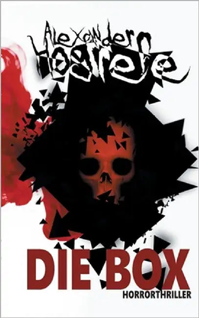 Die Box: Horrorthriller by Hogrefe, Alexander