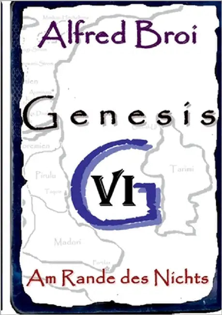 Genesis VI: Am Rande des Nichts by Broi, Alfred
