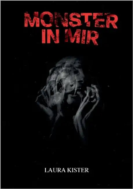 Monster in mir by Kister, Laura