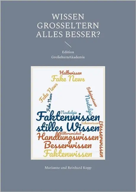 Wissen Großeltern alles besser? by Kopp, Marianne Und Reinhard