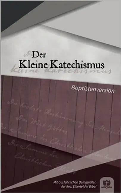 Der Kleine Katechismus: Baptistenversion by Kunstmann, Robert