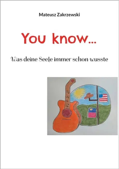 You know: Was deine Seele immer schon wusste by Zakrzewski, Mateusz