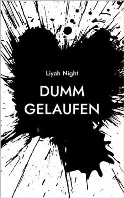 Dumm Gelaufen by Night, Liyah