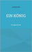 Ein König: Kurzgeschichte by Pastorella, La