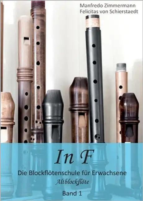 In F: Altblockflöten-Schule für Erwachsene Band 1 by Zimmermann, Manfredo