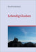 Lebendig Glauben by Breidenbach, Roy