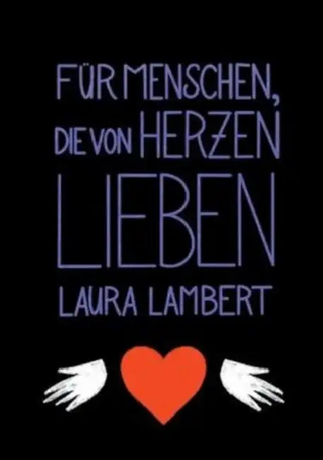 Für Menschen, die von Herzen lieben by Laura Lambert