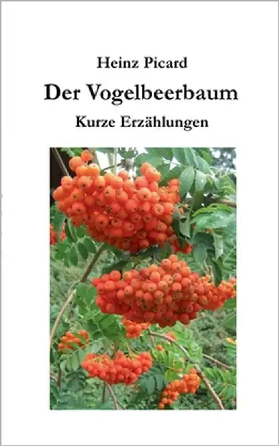 Der Vogelbeerbaum by Picard, Heinz