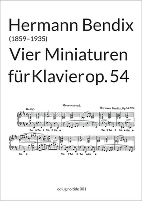 Vier Miniaturen op. 54: für Klavier by Hermann Bendix, Guido Johannes Joerg