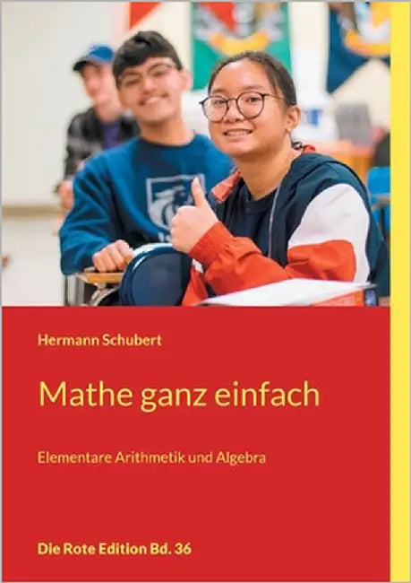 Mathe ganz einfach: Elementare Arithmetik und Algebra by Schubert, Hermann
