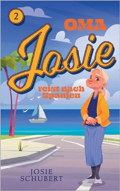 Oma Josie reist nach Spanien by Schubert, Josie
