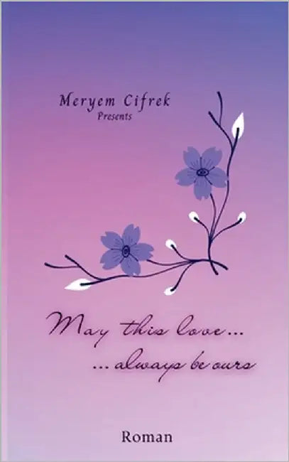 May this love always be ours by Cifrek, Meryem