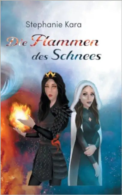 Die Flammen des Schnees by Kara, Stephanie