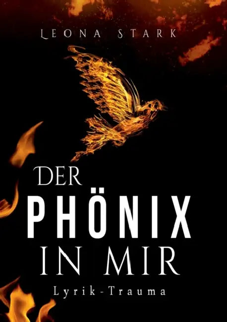 Der Phönix in mir: Lyrik - Traumata by Leona Stark
