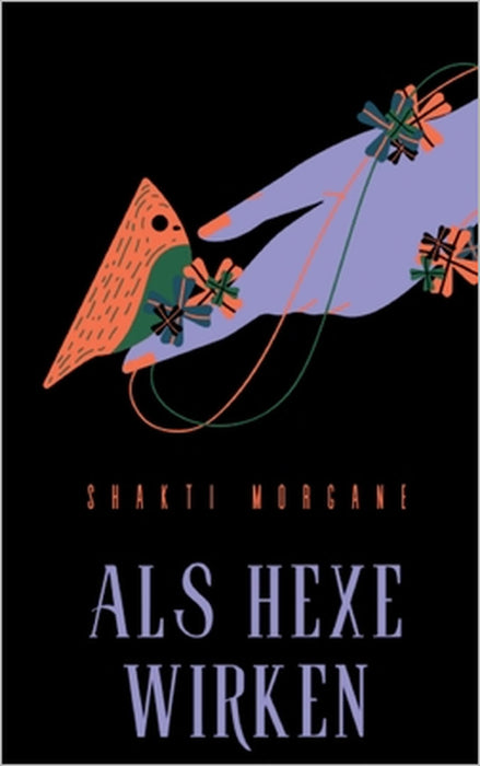 Als Hexe wirken: Praxistipps by Shakti Morgane